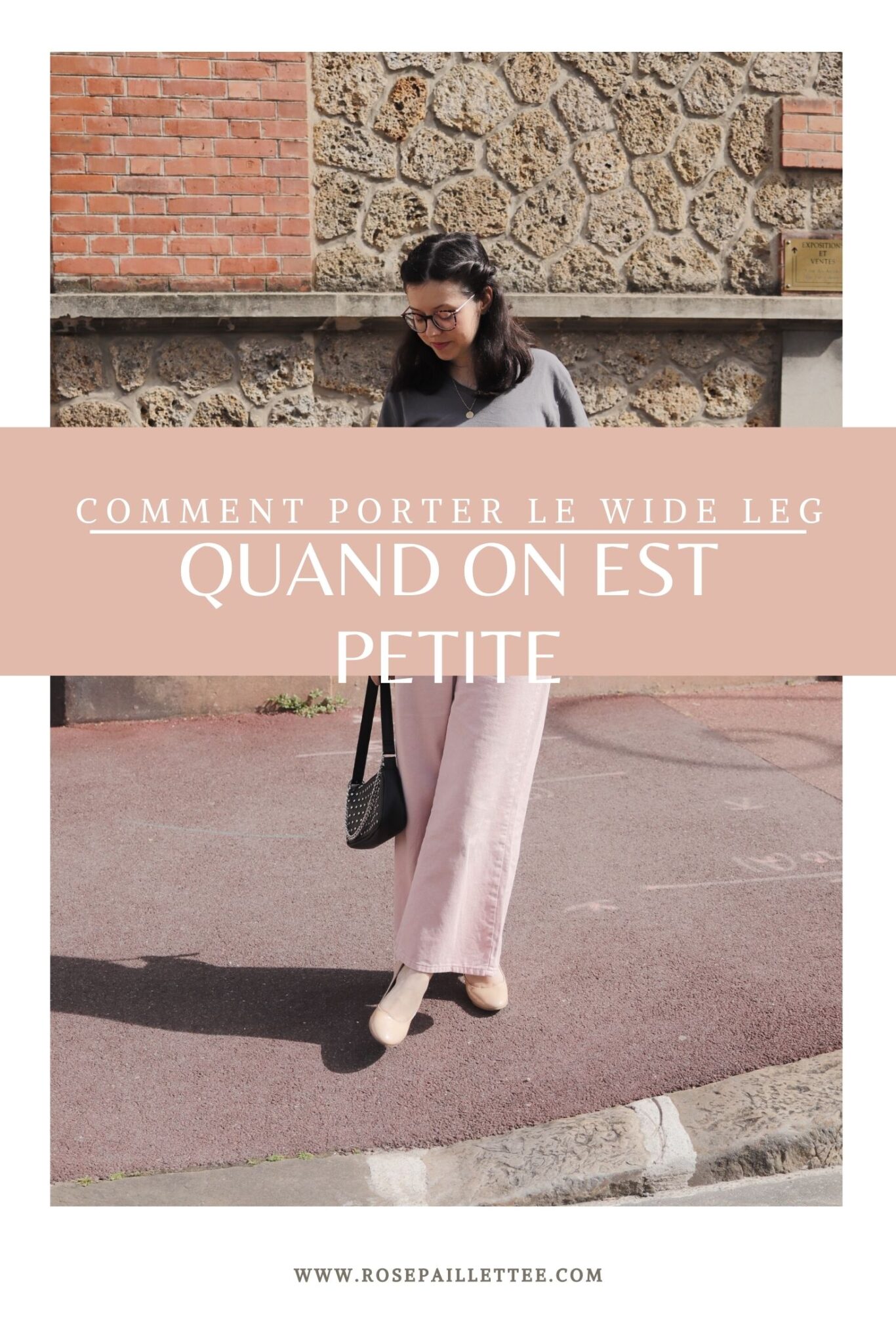 Comment Porter Le Wide Leg Quand On Est Petite OOTD Rosepaillettee