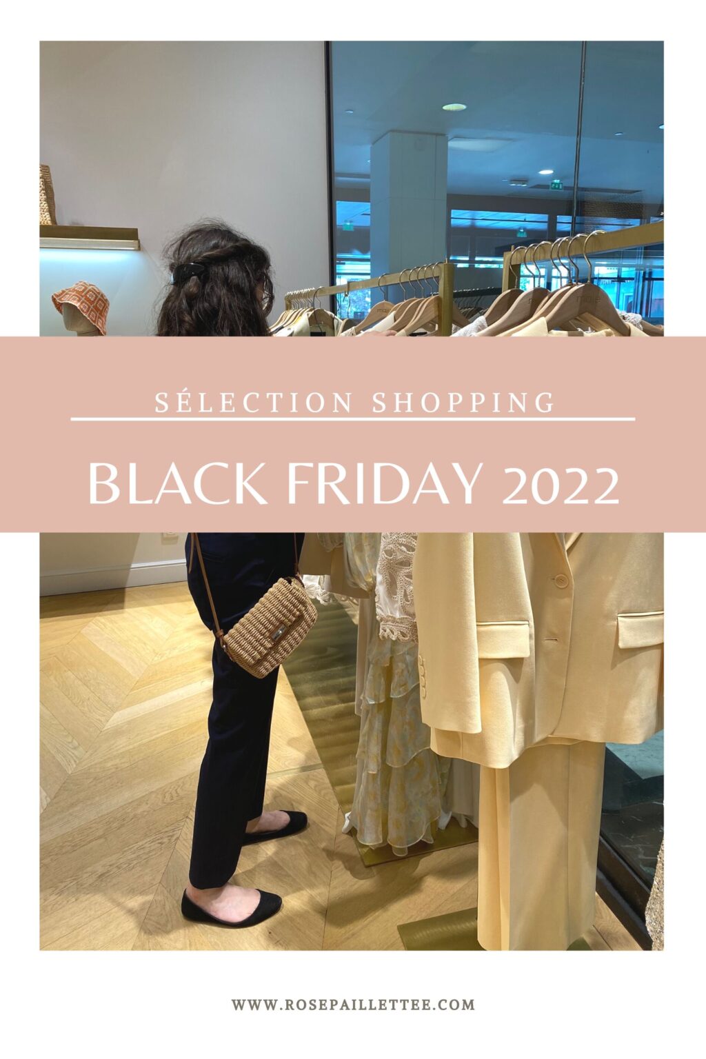 S Lection Shopping Black Friday Mode Rosepaillettee