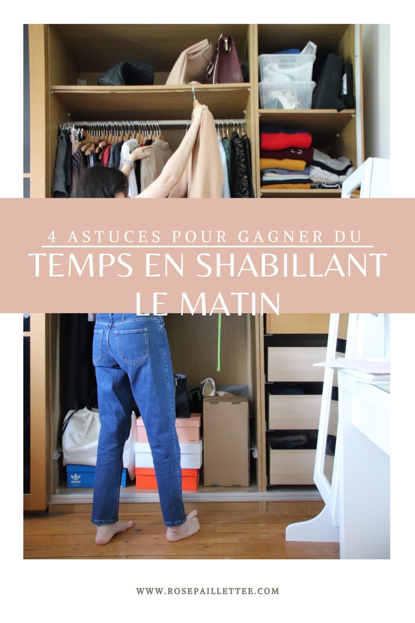 4 astuces pour gagner du temps en s'habillant le matin - Rosepaillettee