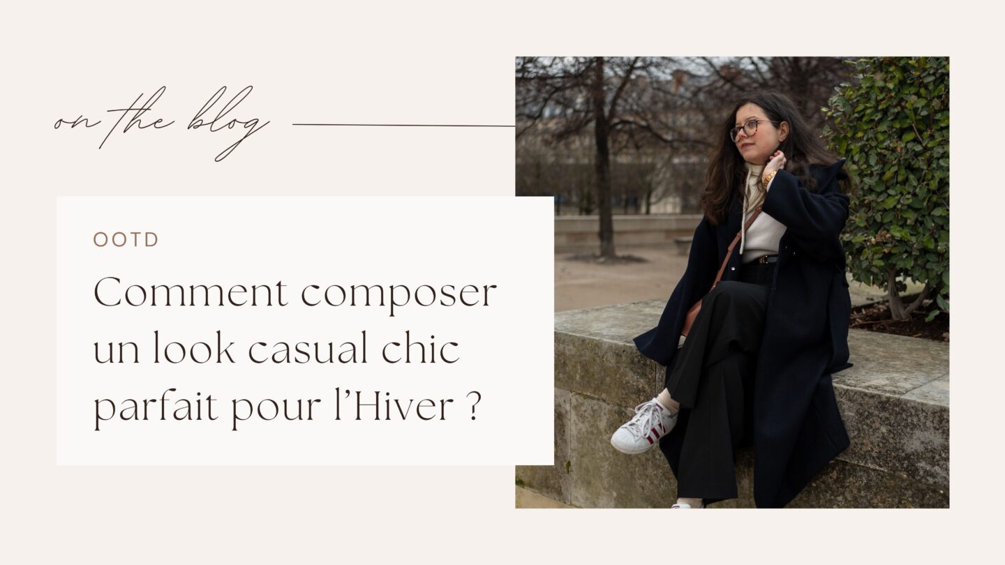 Comment composer un look casual chic parfait pour l’Hiver