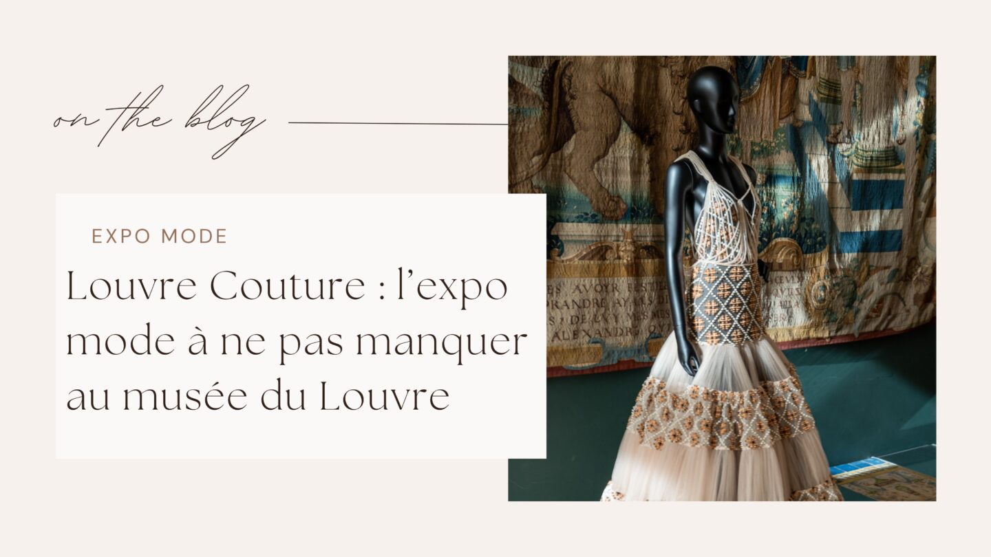 Louvre Couture : l’expo mode à ne pas manquer au musée du Louvre