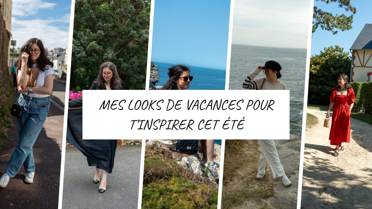 Mes looks de vacances pour t’inspirer cet été