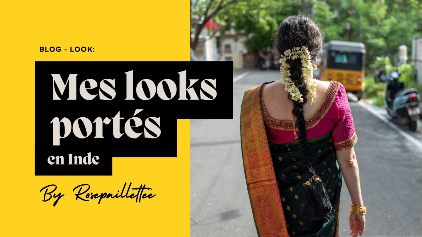 Mes looks portés en Inde