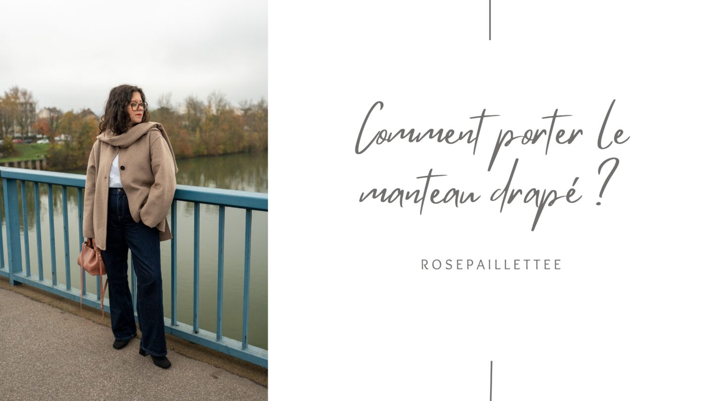 Comment porter le manteau drapé ?
