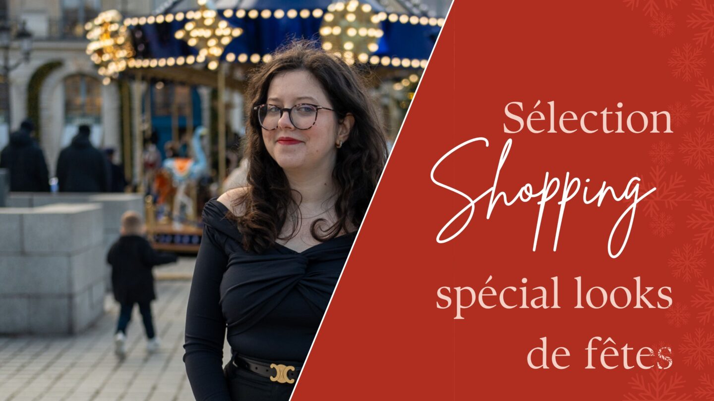 Sélection shopping spéciale looks de fêtes