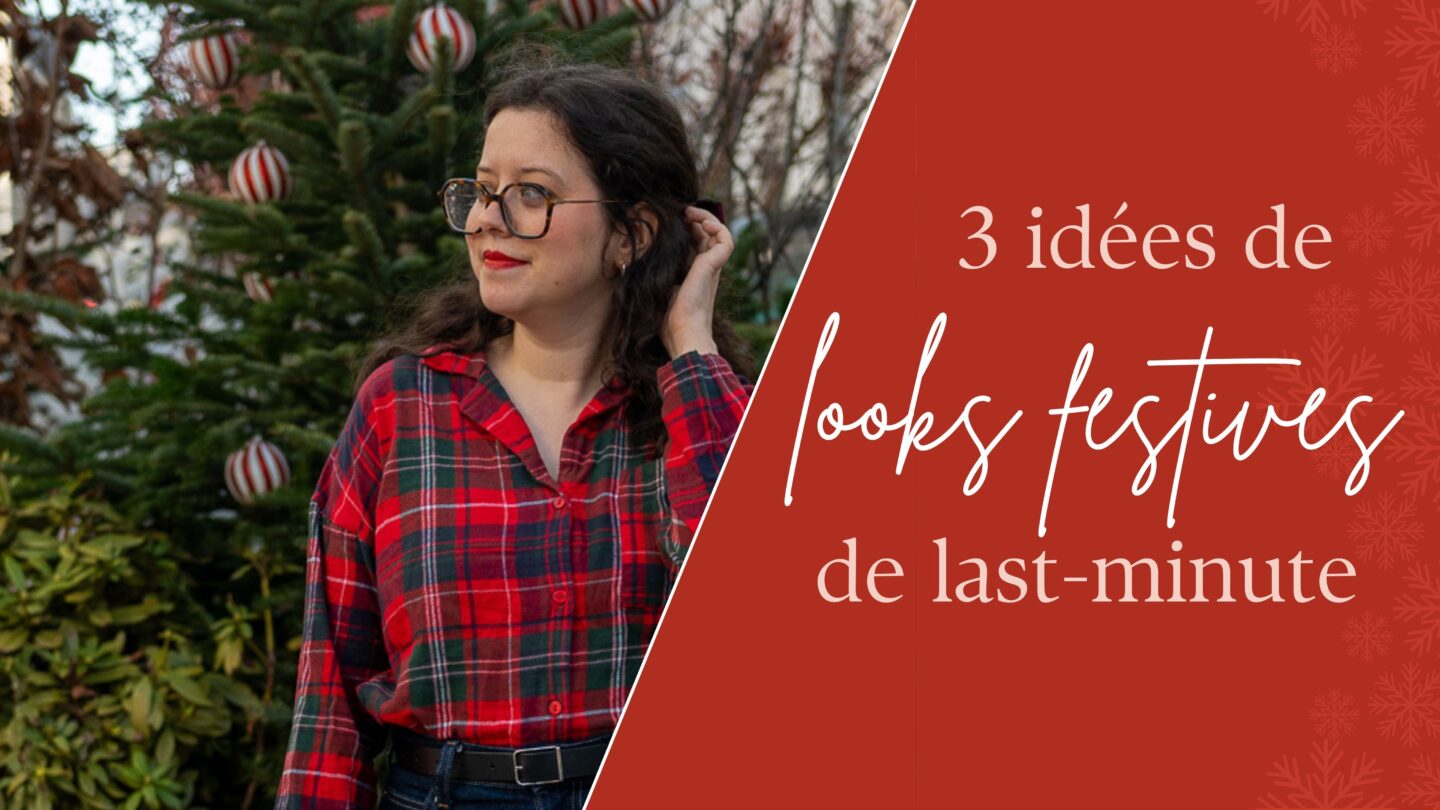 3 Id&eacute;es de looks festives de last-minute