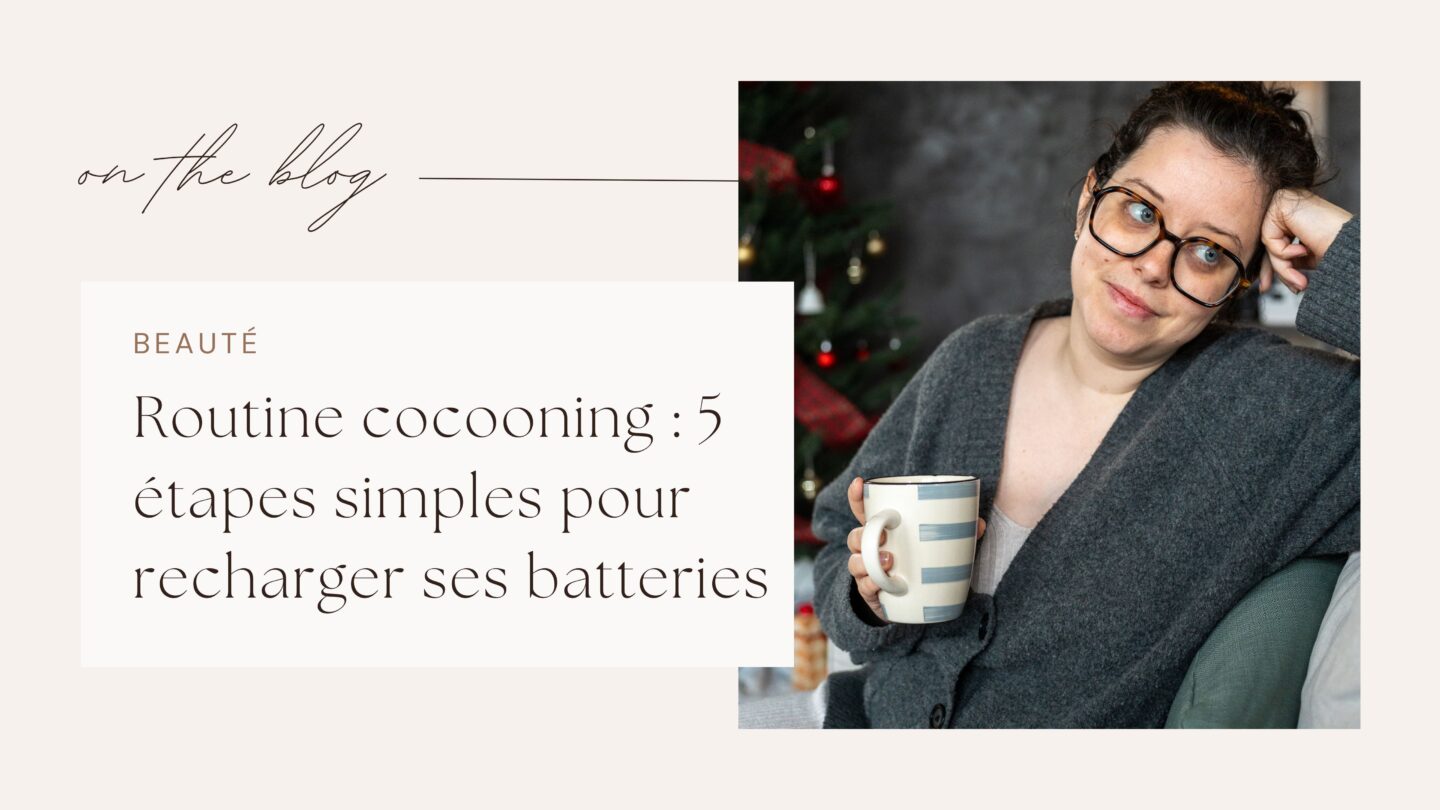Routine cocooning : 5 &eacute;tapes simples pour recharger ses batteries